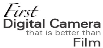 First Digital Camera that is better than Film