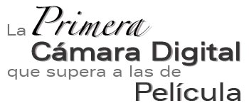 La primera Cámara Digital que supera a las de película