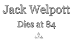 Jack Welpott Dies at 84